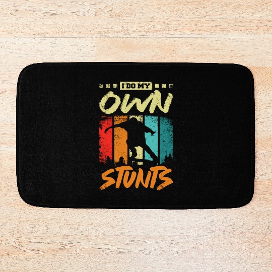 I do my own stunts, skateboarding Bath Mats