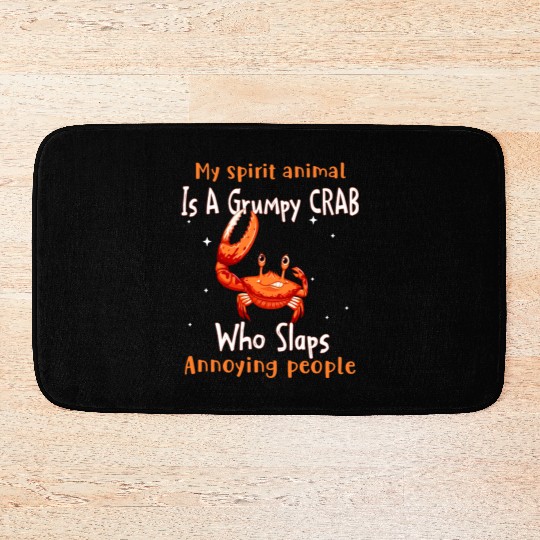 My Spirit animal Is A Grumpy Crab Bath Mats