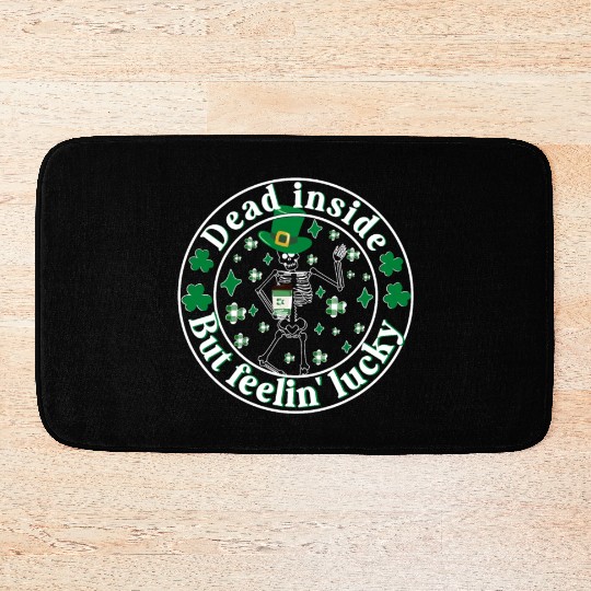 Dead Inside But Feelin Lucky St Patricks Day Bath Mats