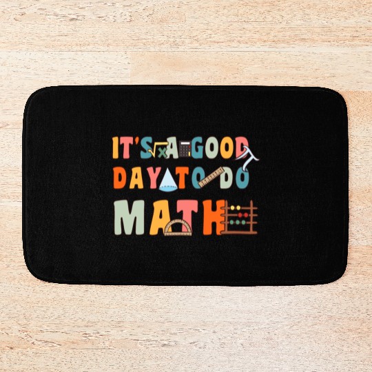 It's A Good Day To Do Math Funny Back To School Bath Mats