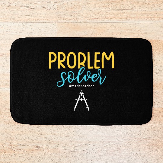 Problem Solver #mathteacher Math Teacher Bath Mats
