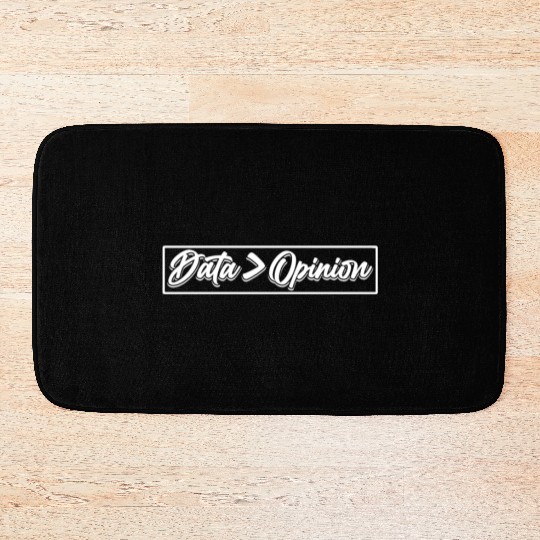 Data > Opinion Programmer Code Coding Coder Bath Mats