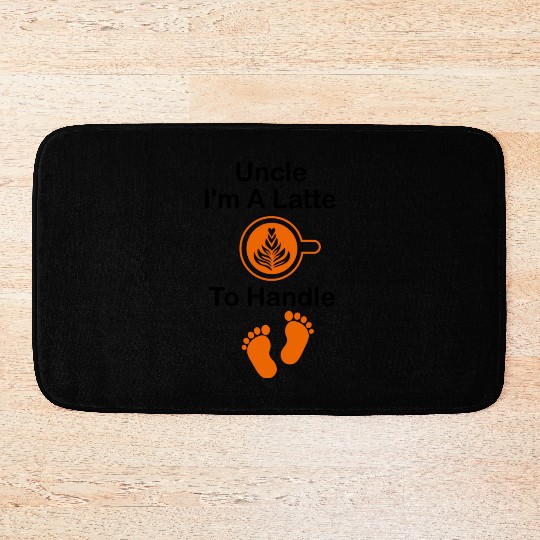 Uncle I'm A Latte To Handle Funny Baby, Coffee Bath Mats