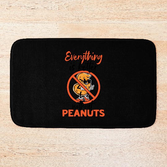 Everything Is Better Without Peanuts Peanut Bath Mats