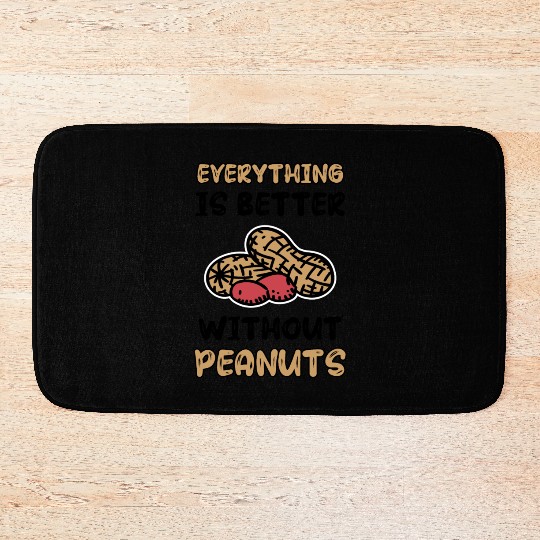Everything Is Better Without Peanuts Peanut Bath Mats