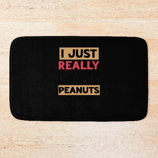 I Just Really Hate Peanuts Peanut Allergic Bath Mats