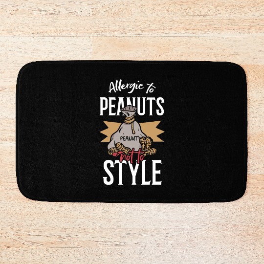 Allergic To Peanuts Not To Style Peanut Allergic Bath Mats