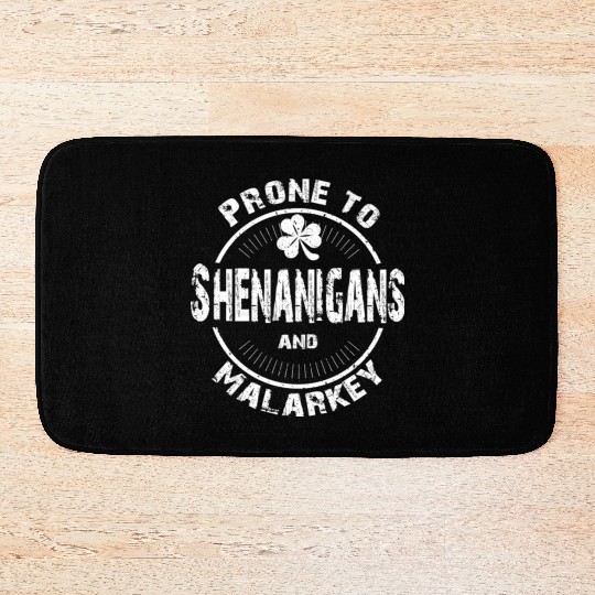 Prone to Shenanigans and Malarkey St Patricks Day Bath Mats