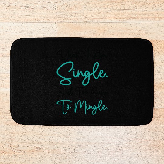 Busy Single Independent Mingle Relationship Bath Mats