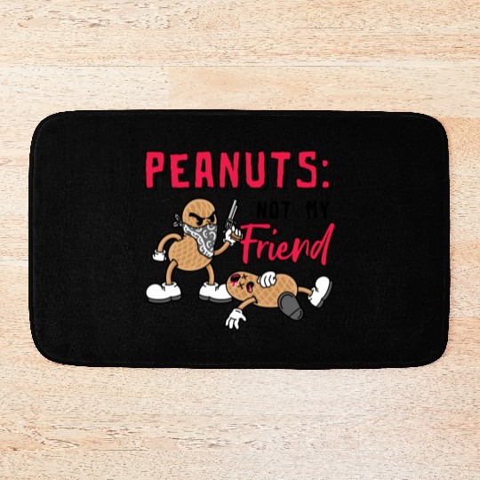 Peanuts Not My Friend Peanut Allergic Bath Mats