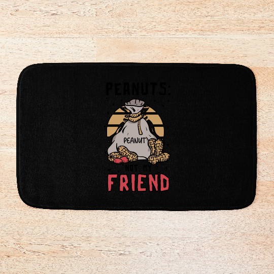 Peanuts Not My Friend Peanut Allergic Bath Mats
