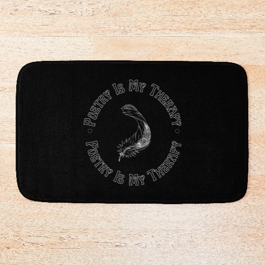 Poetry Is My Therapy Poet Poem Writer Bath Mats