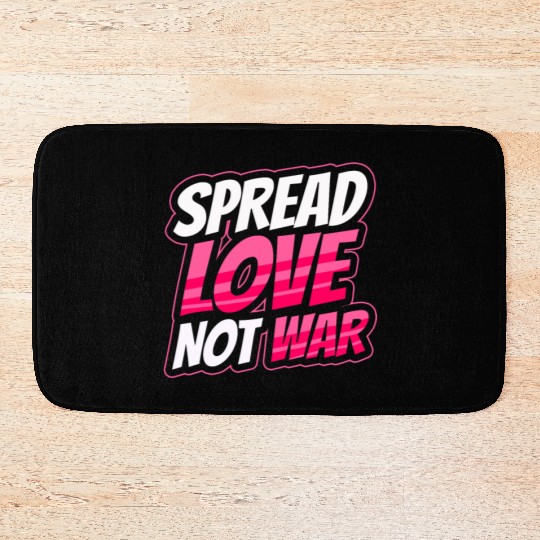 Spread Love Not War Bath Mats