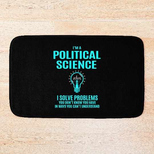 Political Science Bath Mats - I Solve Problems Gift