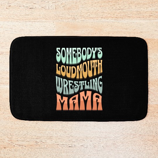Somebody's Loud Mouth Wrestling Mama Groovy Sport Bath Mats