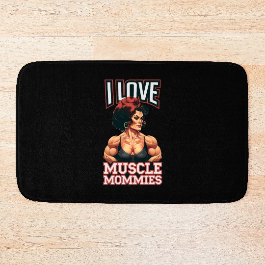 I Love Muscle Mommies Bath Mats