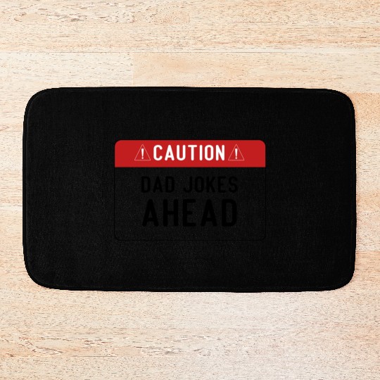 Caution Dad Jokes Ahead, funny dad Bath Mats