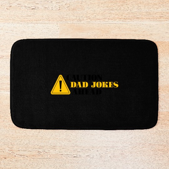 Caution Dad Jokes Ahead, funny dad Bath Mats