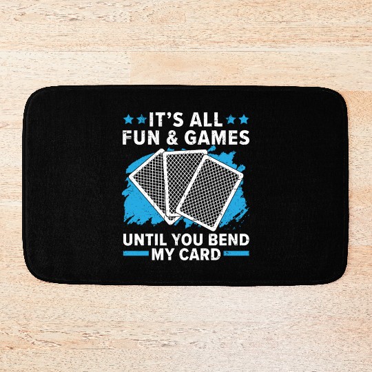 It's All Fun And Games Until You Bend My Card Bath Mats