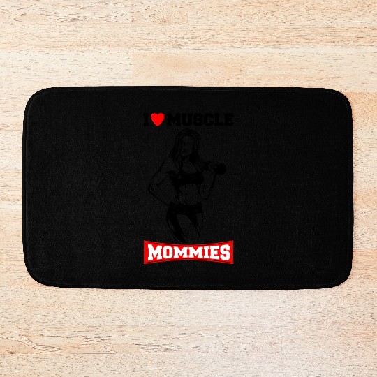 I LOVE MUSCLE MOMMIES Bath Mats