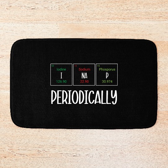 Funny Napping Periodic Table I Nap Periodically Bath Mats
