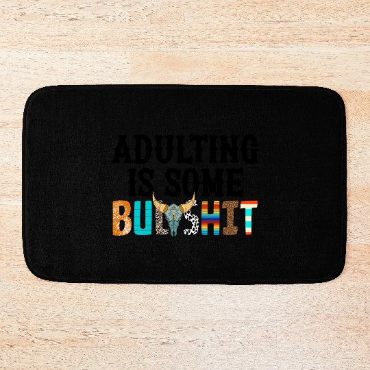 Adulting Is Some Bullsht Funny Bath Mats