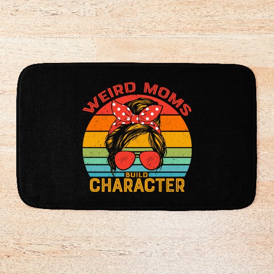 weird moms build character Bath Mats