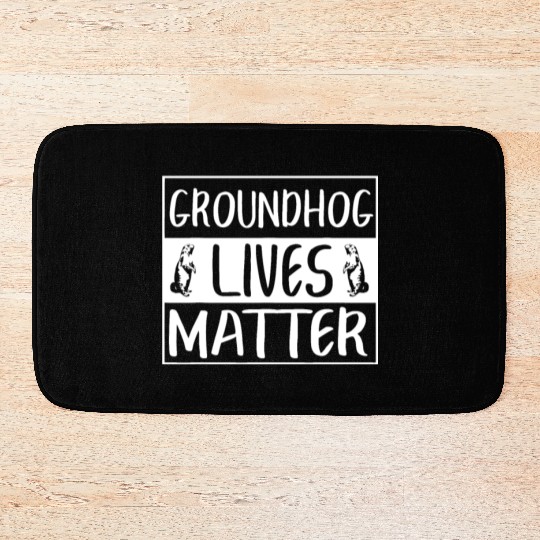 Groundhog Lives Matter Funny Woodchuck Bath Mats