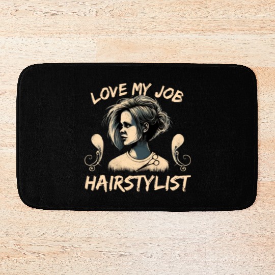 Bath Mats for Hairstylist Salon I Enjoy My Work As A