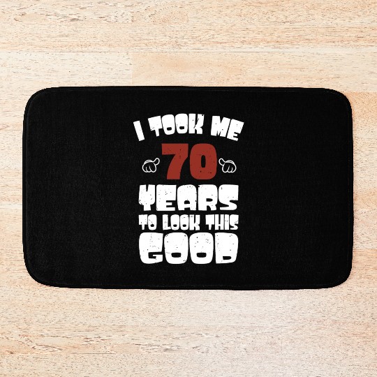 70th Birthday, Took Me 70 Years - 70 Year Old Bath Mats