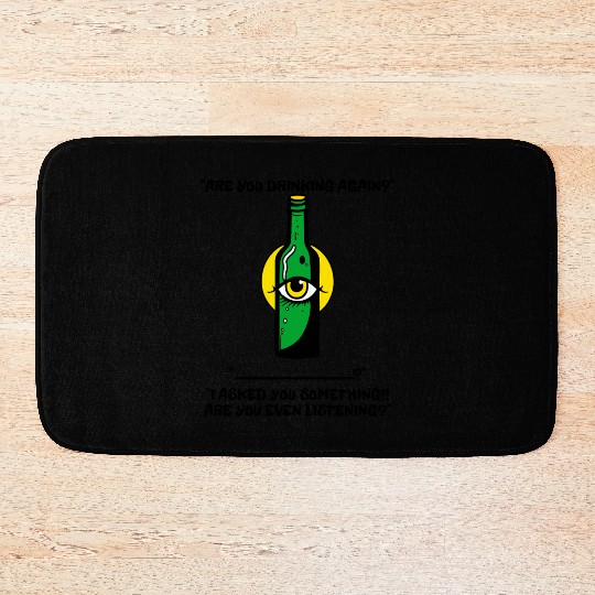your partner or wife with you - drinking beer Bath Mats