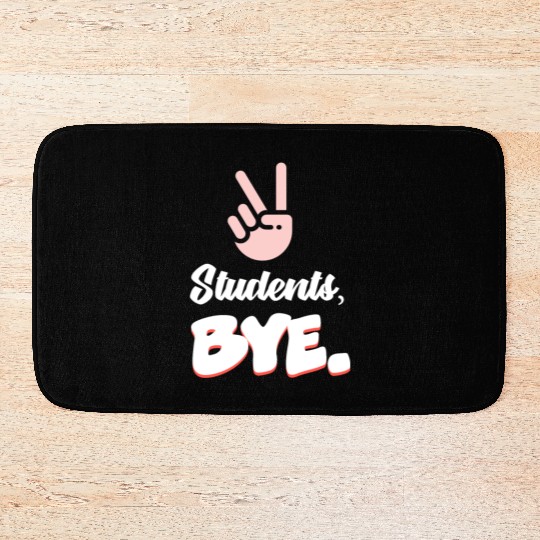 Students Bye Funny Last Day Of School Teacher Bath Mats