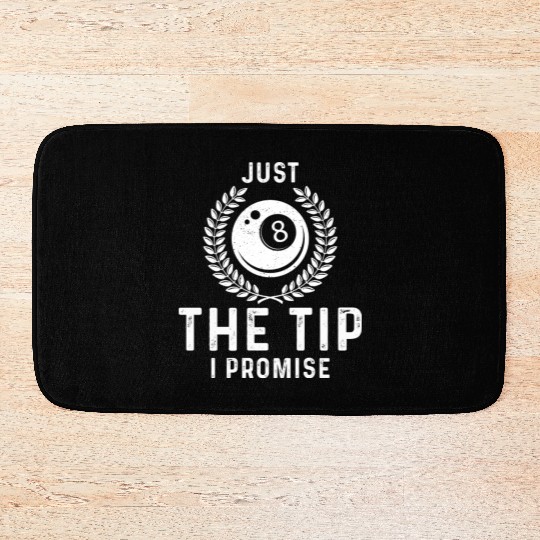 Just The Tip I Promise Funny Billiards Bath Mats