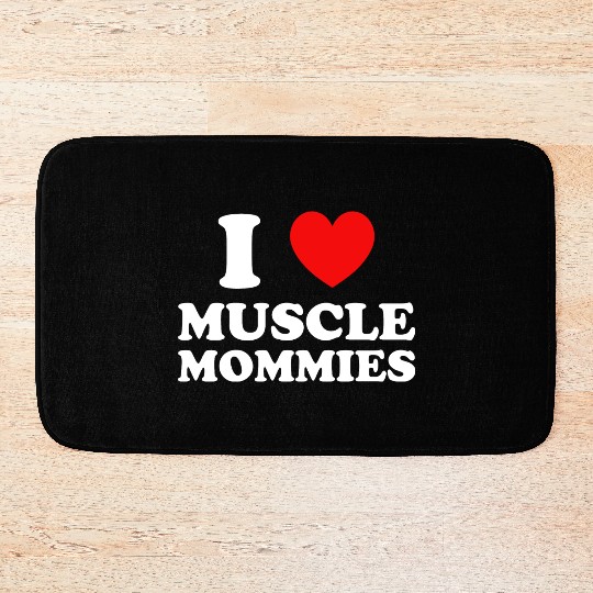 I Love Muscle Mommies Bath Mats
