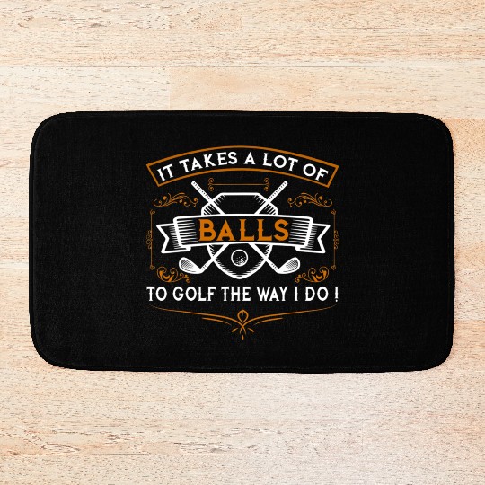 Funny Golf It Takes Balls Xmas Gift for Golfers Bath Mats