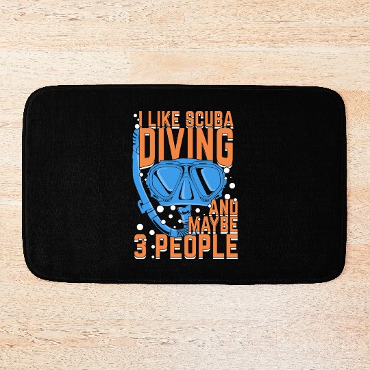 I Like Scuba Diving And Maybe 3 People Bath Mats