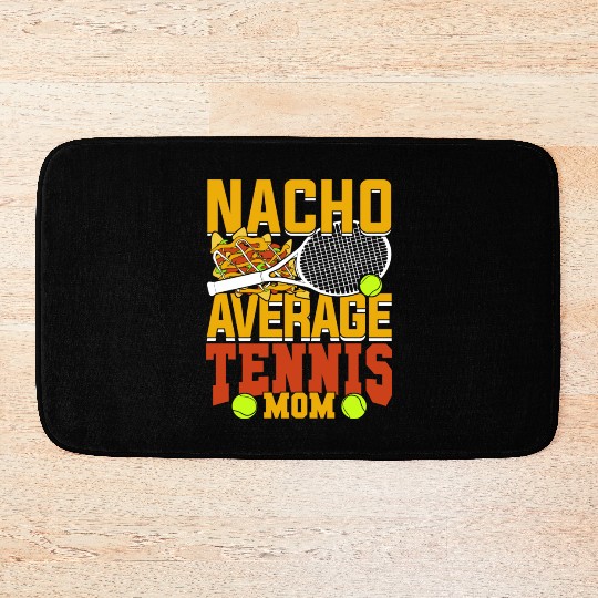 Nacho Average Tennis Mom Bath Mats
