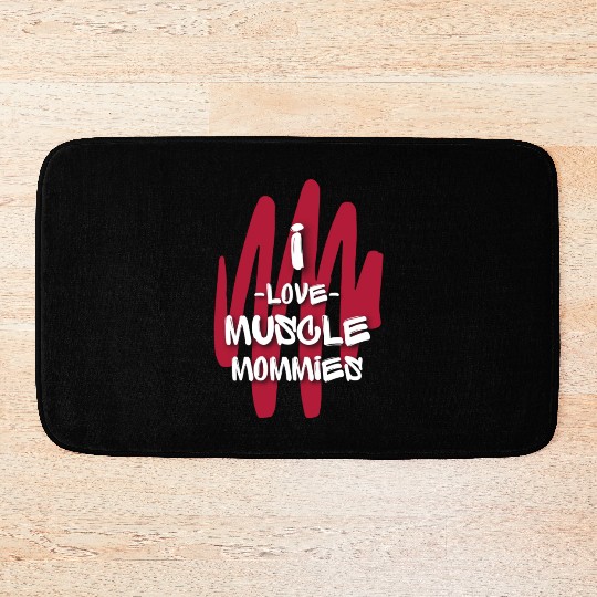 I Love Muscle Mommies Bath Mats