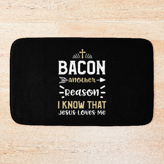 Bacon Another Reason I Know That... Bath Mats