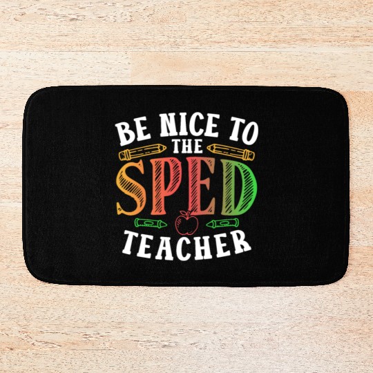 Be Nice To The Sped Teacher Special Education Cute Bath Mats