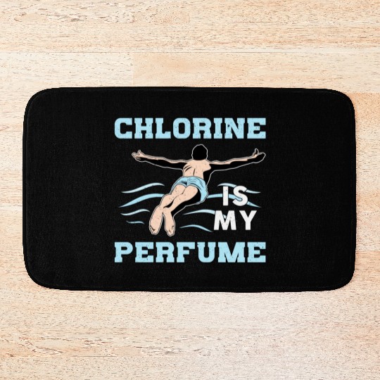 Chlorine Is My Perfume Swimming Swimmer Swim Pool Bath Mats