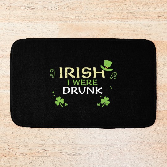 Irish I Were Drunk Bath Mats