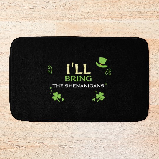 I'll Bring The Shenanigans Bath Mats
