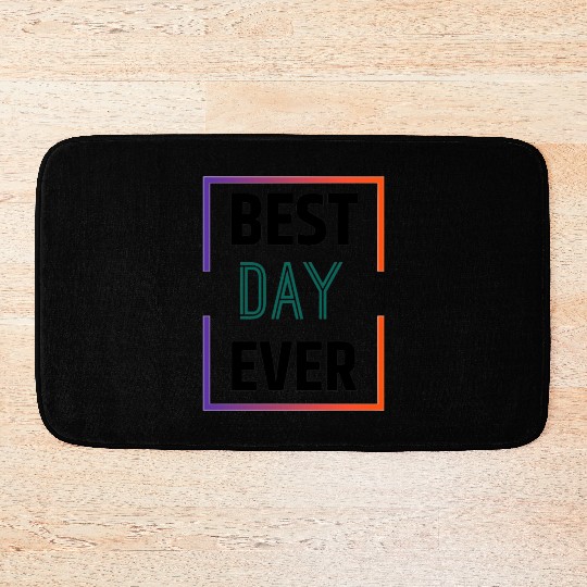 Best day ever Bath Mats