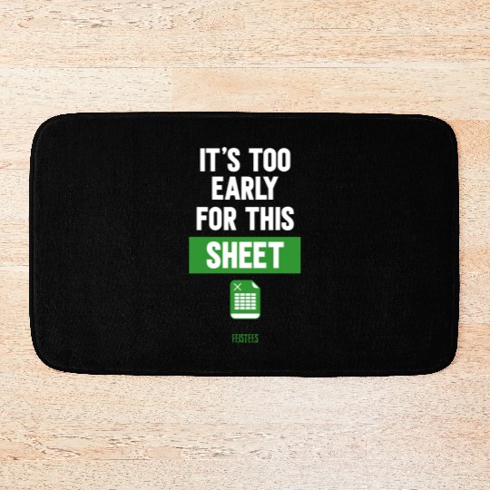 Funny Excel Pun, It's Too Early for this Sheet Bath Mats