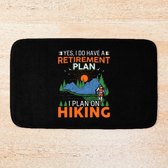 Retirement Plan Hiking Mountains Outdoors Camping Bath Mats