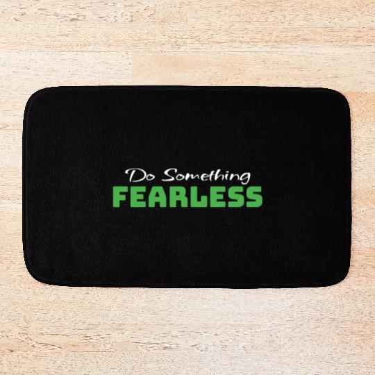 Do Something Fearless Green Bath Mats