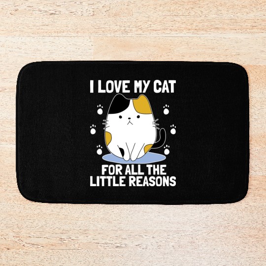 I Love My Cat For All The Little Reasons Cat Bath Mats