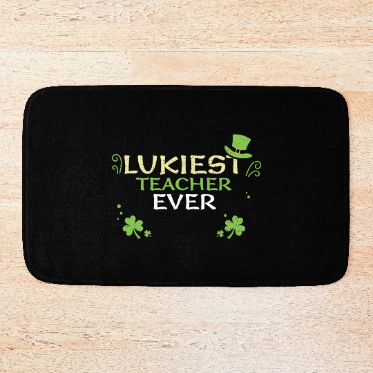 Lukiest Teacher Ever Bath Mats