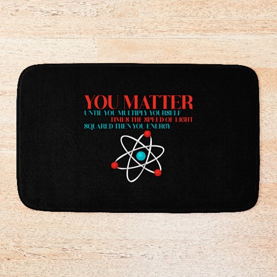 You Matter Until You x by c2 Then You Energy 3 Bath Mats
